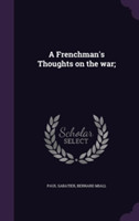 Frenchman's Thoughts on the War;