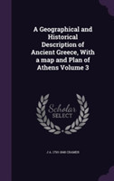 Geographical and Historical Description of Ancient Greece, with a Map and Plan of Athens Volume 3