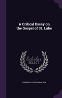 Critical Essay on the Gospel of St. Luke