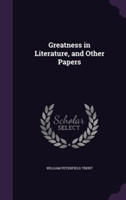 Greatness in Literature, and Other Papers