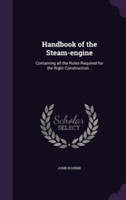 Handbook of the Steam-Engine