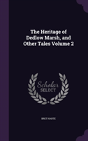 Heritage of Dedlow Marsh, and Other Tales Volume 2