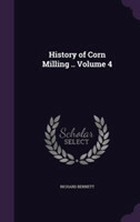 History of Corn Milling .. Volume 4