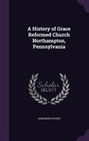 History of Grace Reformed Church Northampton, Pennsylvania