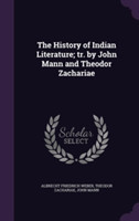 History of Indian Literature; Tr. by John Mann and Theodor Zachariae