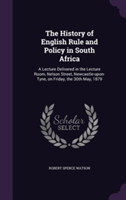 History of English Rule and Policy in South Africa