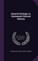 General Zoology; Or, Systematic Natural History