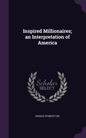 Inspired Millionaires; An Interpretation of America