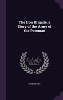 Iron Brigade; A Story of the Army of the Potomac