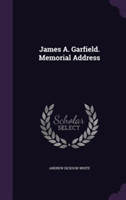 James A. Garfield. Memorial Address