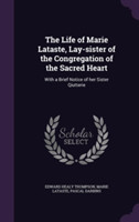 Life of Marie Lataste, Lay-Sister of the Congregation of the Sacred Heart