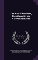 Man of Business, Considered in His Various Relations