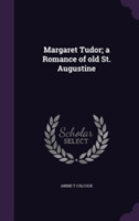 Margaret Tudor; A Romance of Old St. Augustine