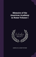 Memoirs of the American Academy in Rome Volume 1