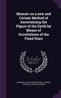 Memoir on a New and Certain Method of Ascertaining the Figure of the Earth by Means of Occultations of the Fixed Stars