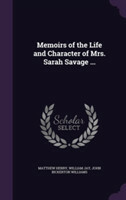 Memoirs of the Life and Character of Mrs. Sarah Savage ...