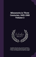 Minnesota in Three Centuries, 1655-1908 Volume 2