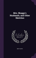 Mrs. Skaggs's Husbands, and Other Sketches