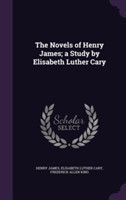 Novels of Henry James; A Study by Elisabeth Luther Cary