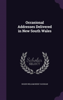 Occasional Addresses Delivered in New South Wales