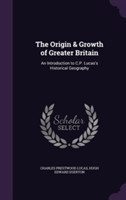 Origin & Growth of Greater Britain