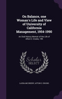 On Balance, One Woman's Life and View of University of California Management, 1954-1990