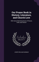 Our Prayer Book in History, Literature, and Church Lore