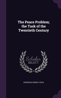 Peace Problem; The Task of the Twentieth Century