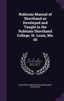 Rubicam Manual of Shorthand as Developed and Taught in the Rubicam Shorthand College, St. Louis, Mo. 00
