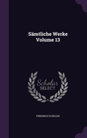 Samtliche Werke Volume 13