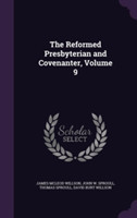 Reformed Presbyterian and Covenanter, Volume 9