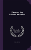 Elements Des Sciences Naturelles