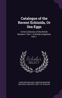 Catalogue of the Recent Echinida, or Sea Eggs