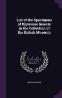 List of the Specimens of Dipterous Insects in the Collection of the British Museum