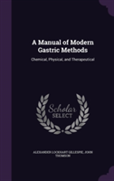 Manual of Modern Gastric Methods