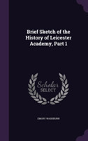 Brief Sketch of the History of Leicester Academy, Part 1