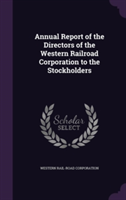 Annual Report of the Directors of the Western Railroad Corporation to the Stockholders