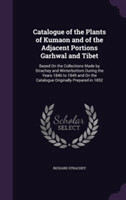 Catalogue of the Plants of Kumaon and of the Adjacent Portions Garhwal and Tibet