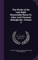 Works of the Late Right Honourable Henry St. John, Lord Viscount Bolingbroke, Volume 2