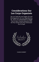 Considerations Sur Les Corps Organises