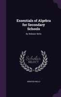 Essentials of Algebra for Secondary Schools