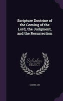 Scripture Doctrine of the Coming of the Lord, the Judgment, and the Resurrection