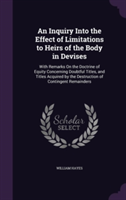 Inquiry Into the Effect of Limitations to Heirs of the Body in Devises