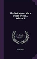 Writings of Mark Twain [Pseud.], Volume 4