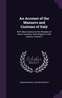 Account of the Manners and Customs of Italy