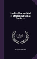 Studies New and Old of Ethical and Social Subjects