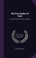Fair Quaker of Deal Or, the Humours of the Navy. a Comedy