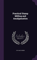 Practical Stamp Milling and Amalgamation