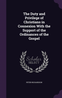 Duty and Privilege of Christians in Connexion with the Support of the Ordinances of the Gospel