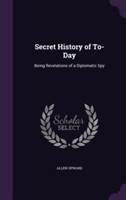 Secret History of To-Day